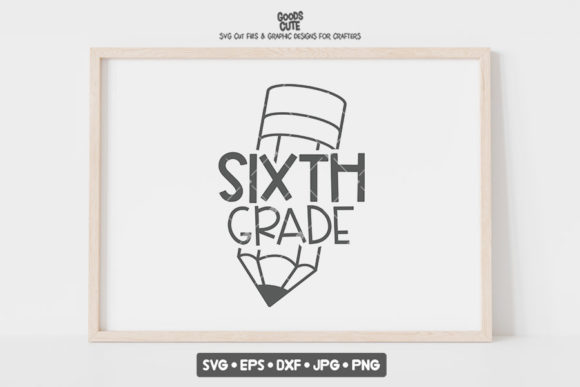 Back to School 6th Grade SVG Graphics & Crafts