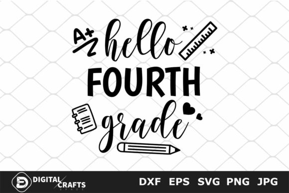 Hello Fourth Grade SVG: Back to School Graphics for Crafts